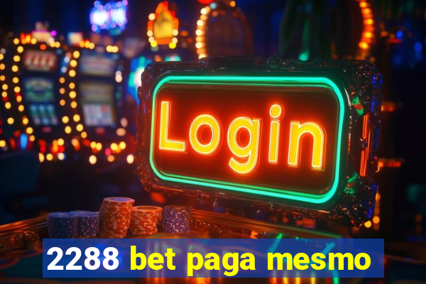 2288 bet paga mesmo